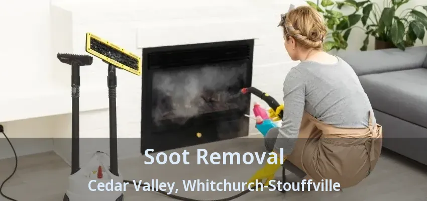 Soot Removal Cedar Valley, Whitchurch-Stouffville - ON