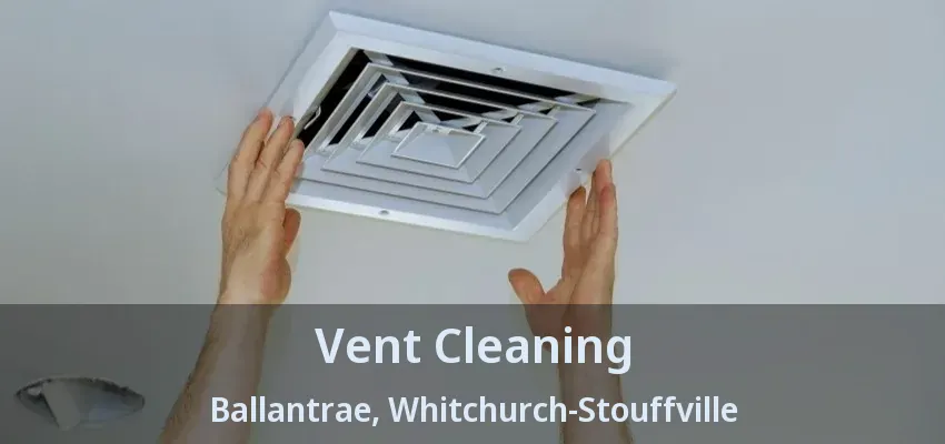 Vent Cleaning Ballantrae, Whitchurch-Stouffville - ON