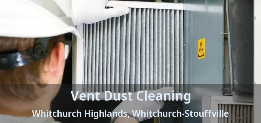 Vent Dust Cleaning Whitchurch Highlands, Whitchurch-Stouffville - ON